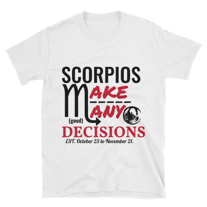 Scorpios Make Many Decisions Short-Sleeve T-Shirt