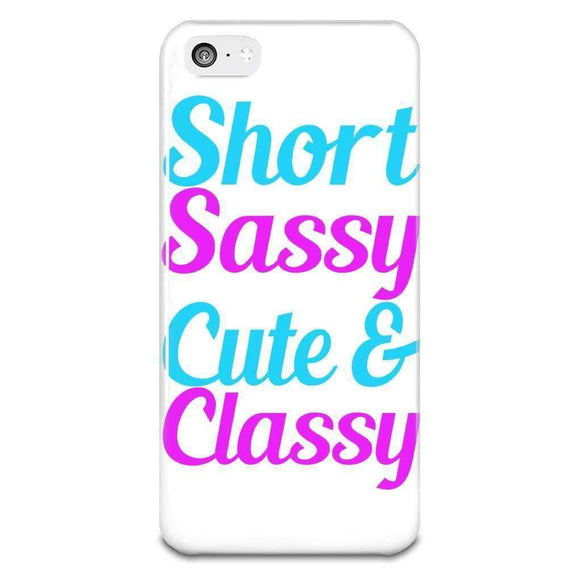 Short Sassy Cute And Classy iPhone 5 & 5s Case
