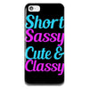 Short Sassy Cute And Classy iPhone 5 & 5s Case