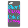 Short Sassy Cute And Classy iPhone 5 & 5s Case
