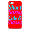 Short Sassy Cute And Classy iPhone 5 & 5s Case